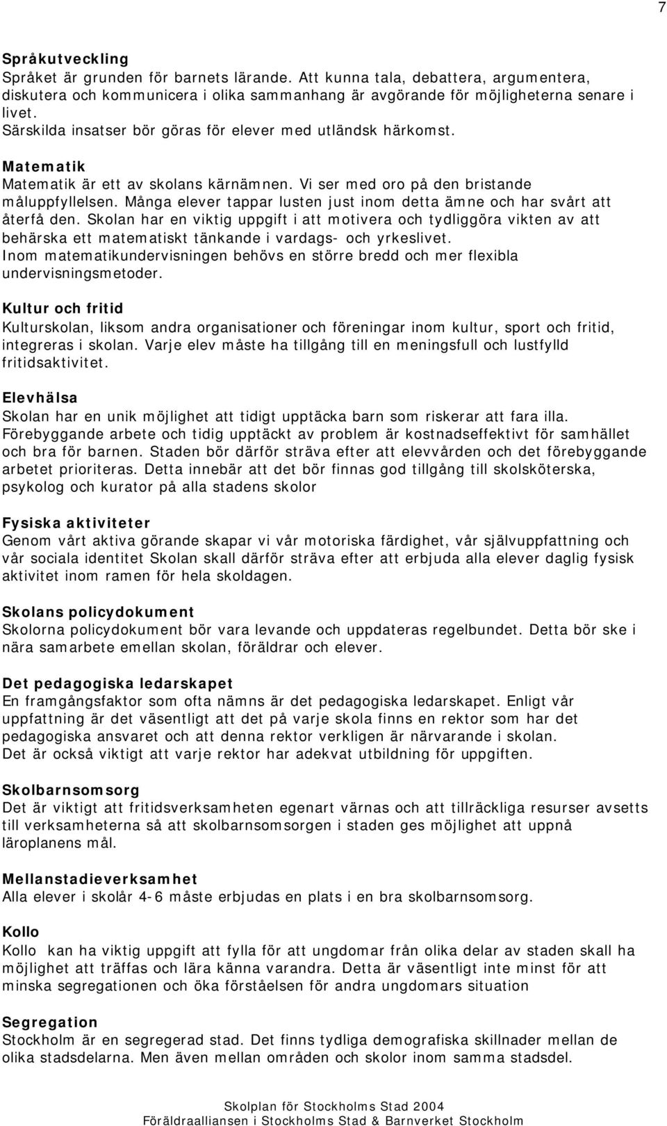 Många elever tappar lusten just inom detta ämne och har svårt att återfå den.