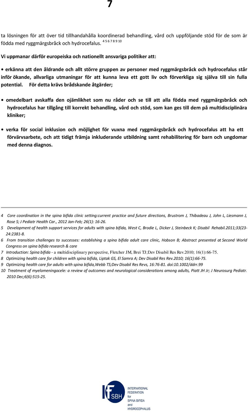 ökande, allvarliga utmaningar för att kunna leva ett gott liv och förverkliga sig själva till sin fulla potential.