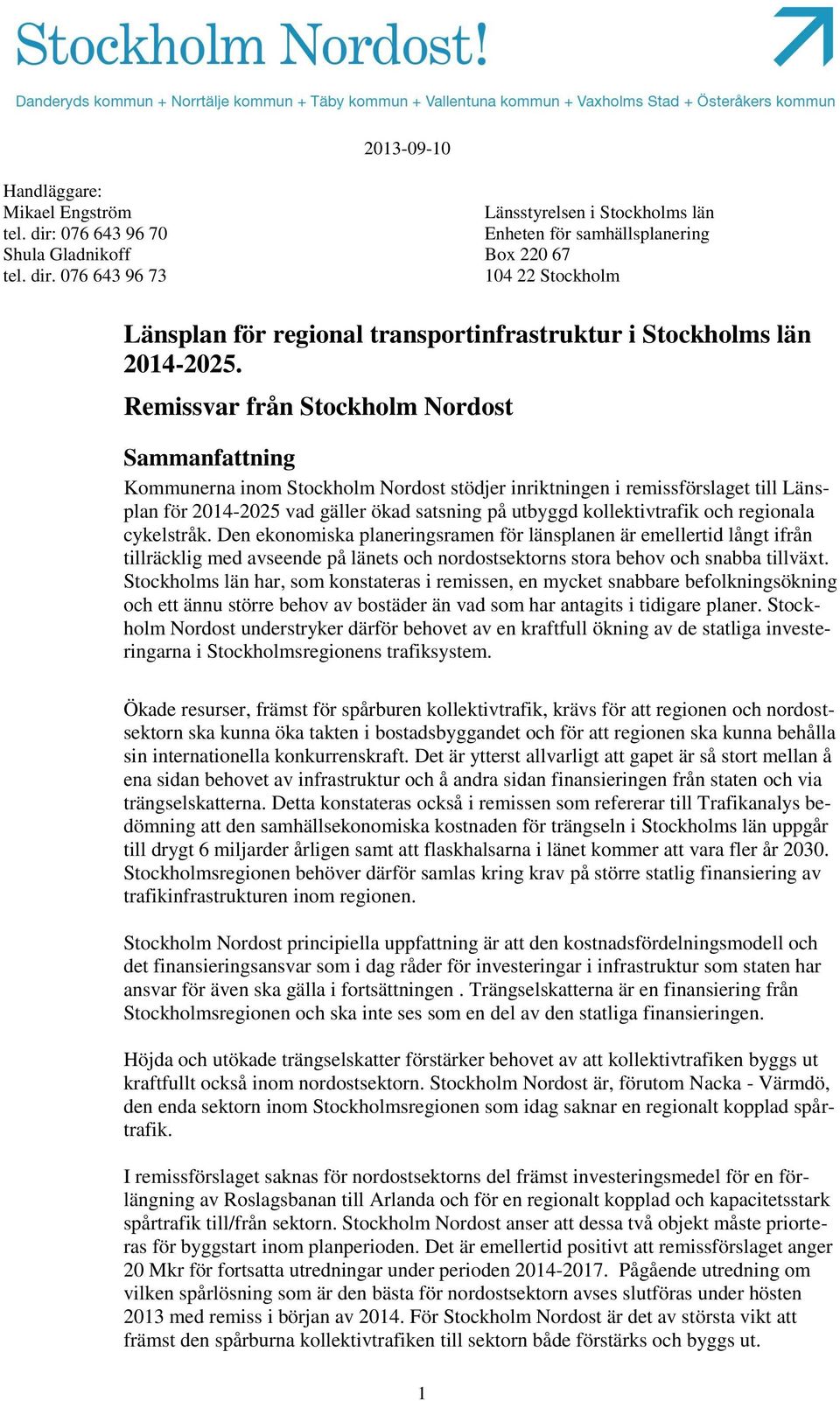 kollektivtrafik och regionala cykelstråk.