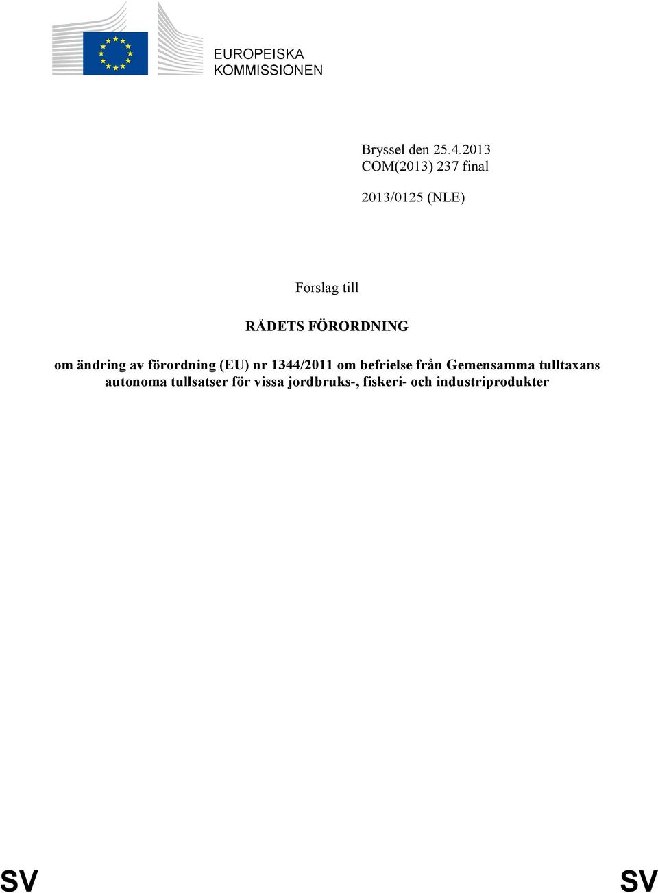 FÖRORDNING om ändring av förordning (EU) nr 1344/2011 om befrielse