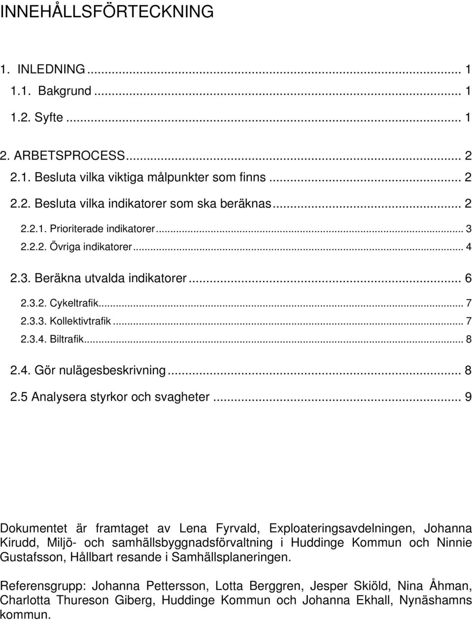 .. 8 2.5 Analysera styrkor och svagheter.