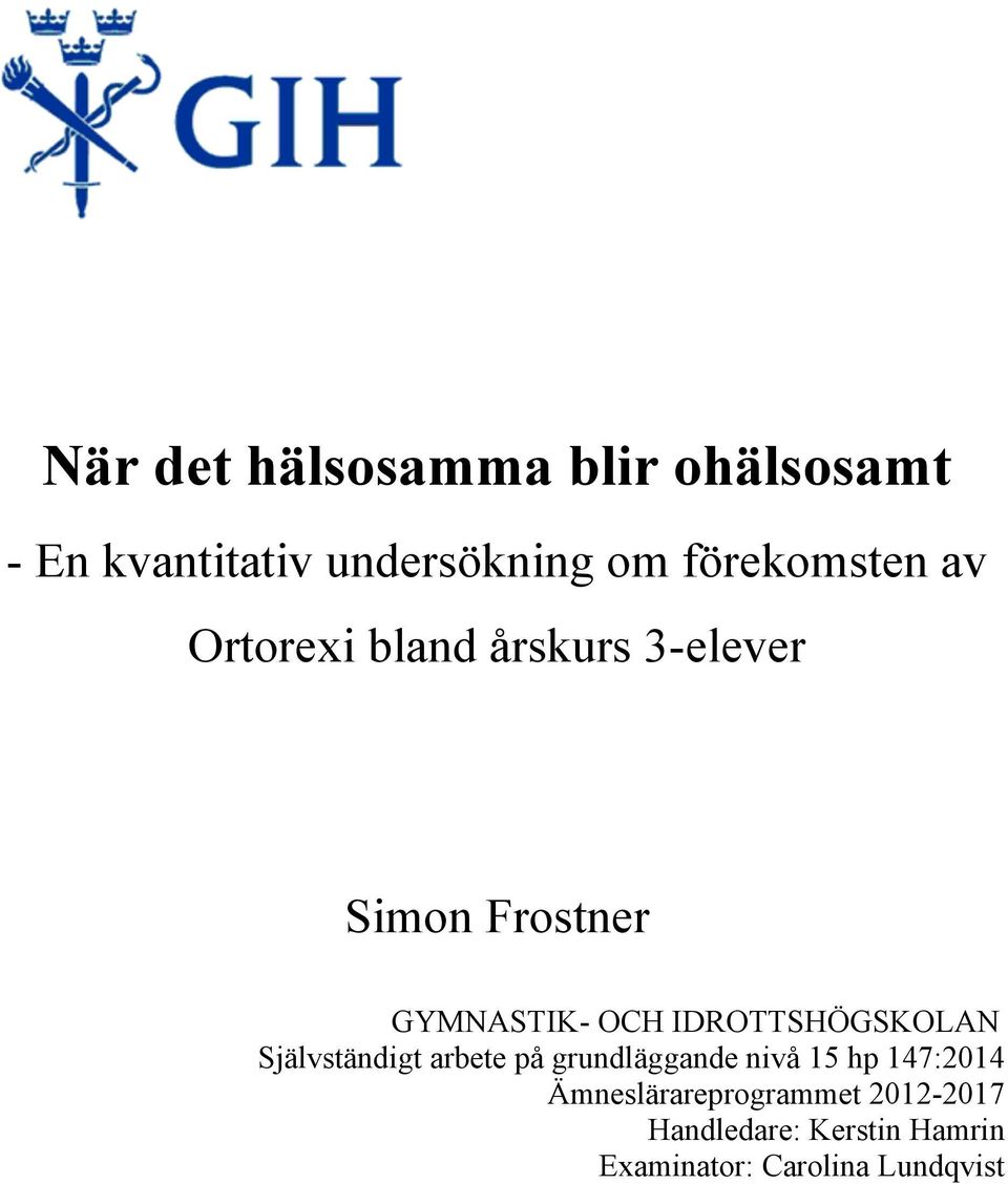 IDROTTSHÖGSKOLAN Självständigt arbete på grundläggande nivå 15 hp 147:2014