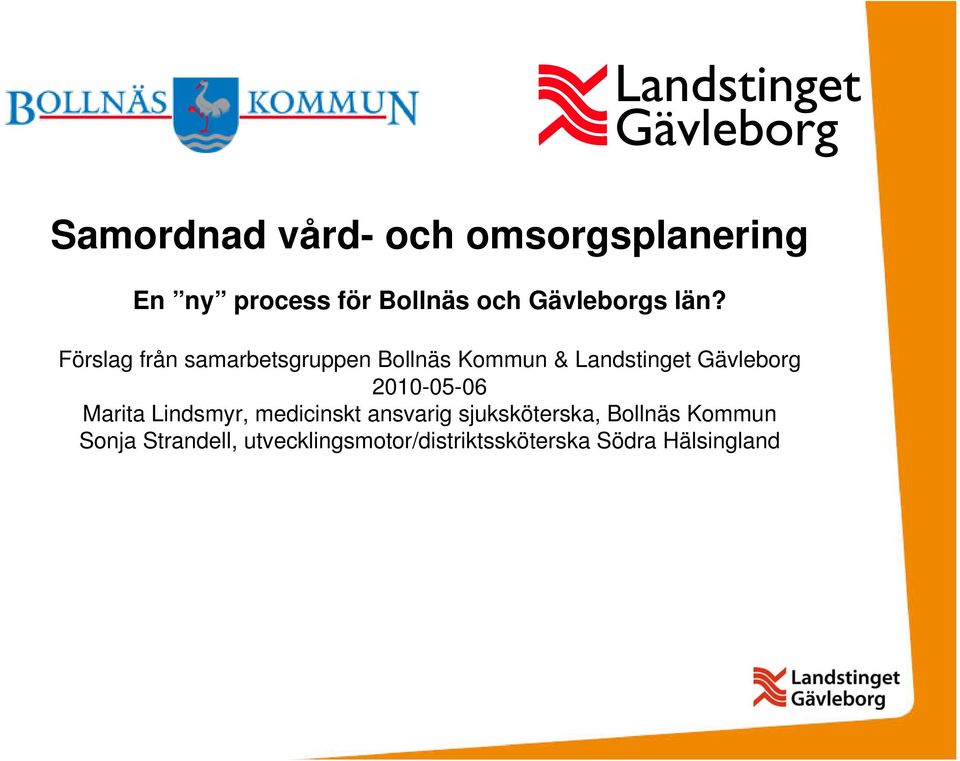 Förslag från samarbetsgruppen Bollnäs Kommun & Landstinget Gävleborg