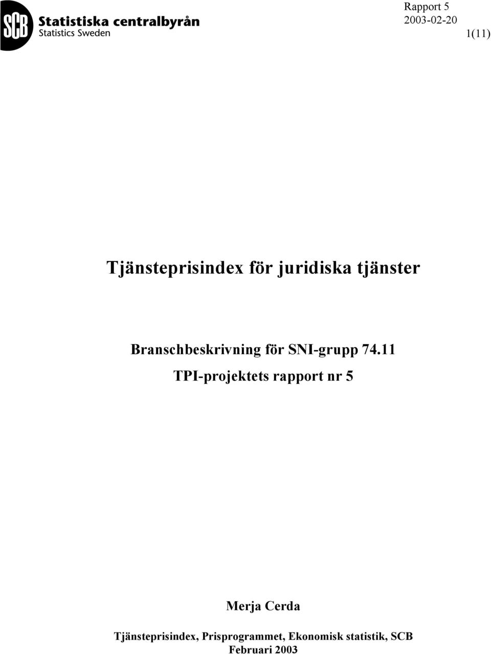 11 TPI-projektets rapport nr 5 Merja Cerda