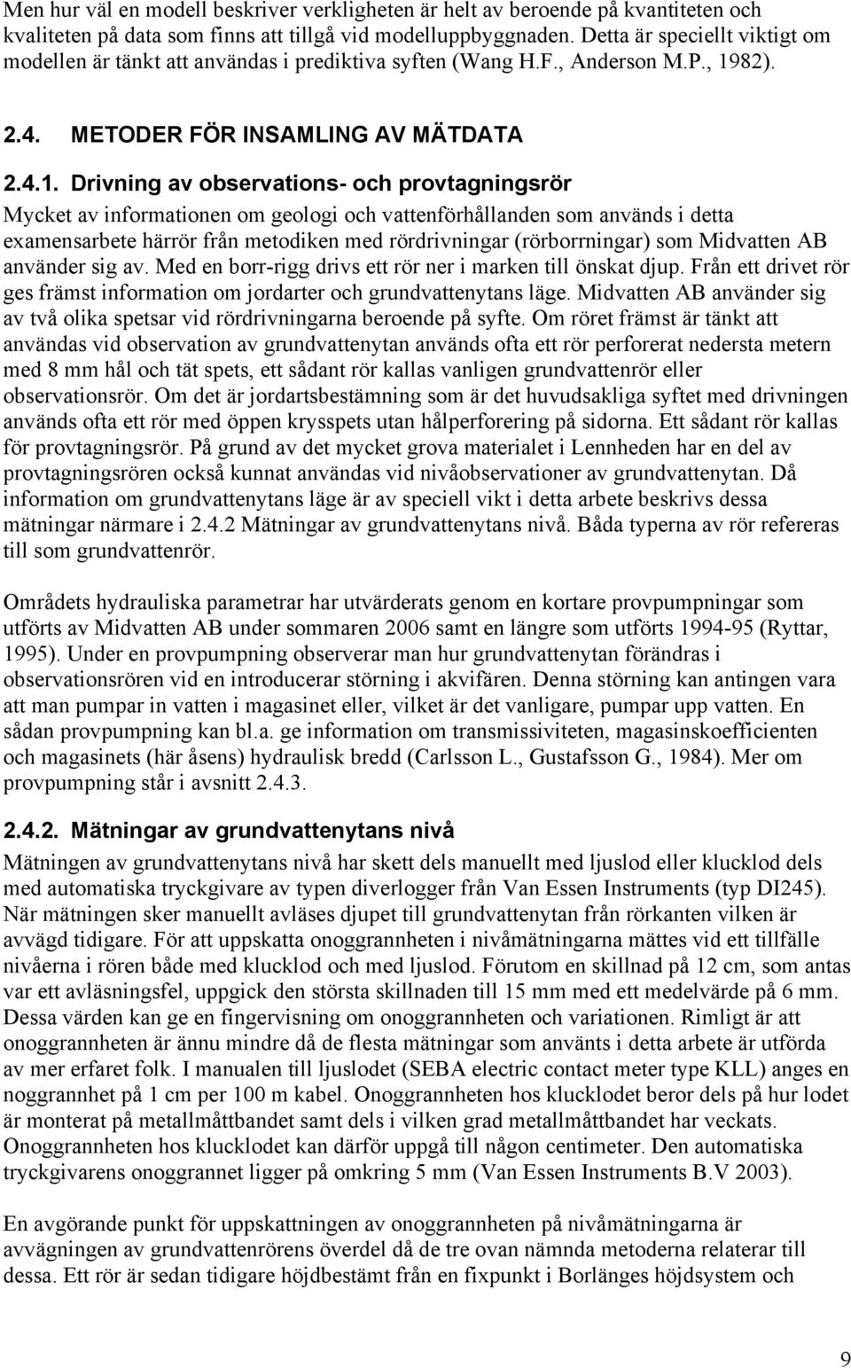 82). 2.4. METODER FÖR INSAMLING AV MÄTDATA 2.4.1.