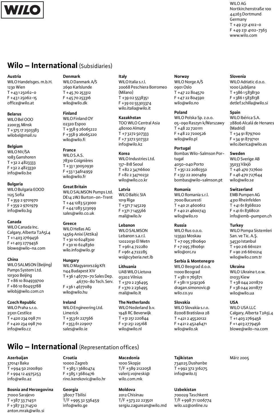 be Bulgaria WILO Bulgaria EOOD 1125 Sofia T +359 2 9701970 F +359 2 9701979 info@wilo.bg Canada WILO Canada Inc. Calgary, Alberta T2A5L4 T +1 403 2769456 F +1 403 2779456 blowe@wilo-na.