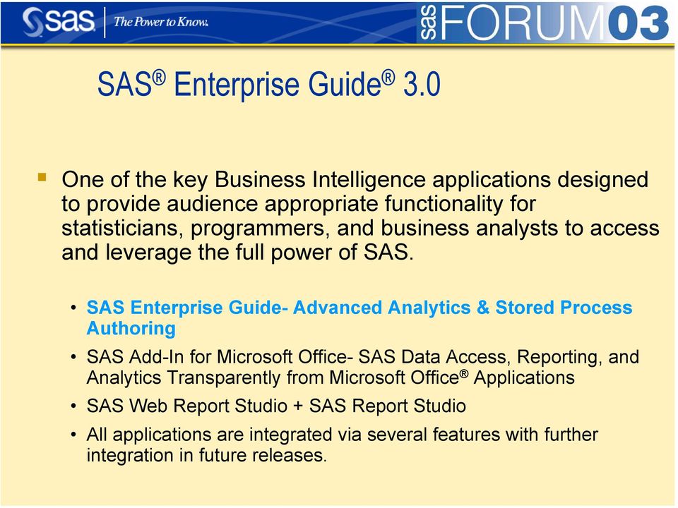 analysts to access and leverage the full power of SAS.