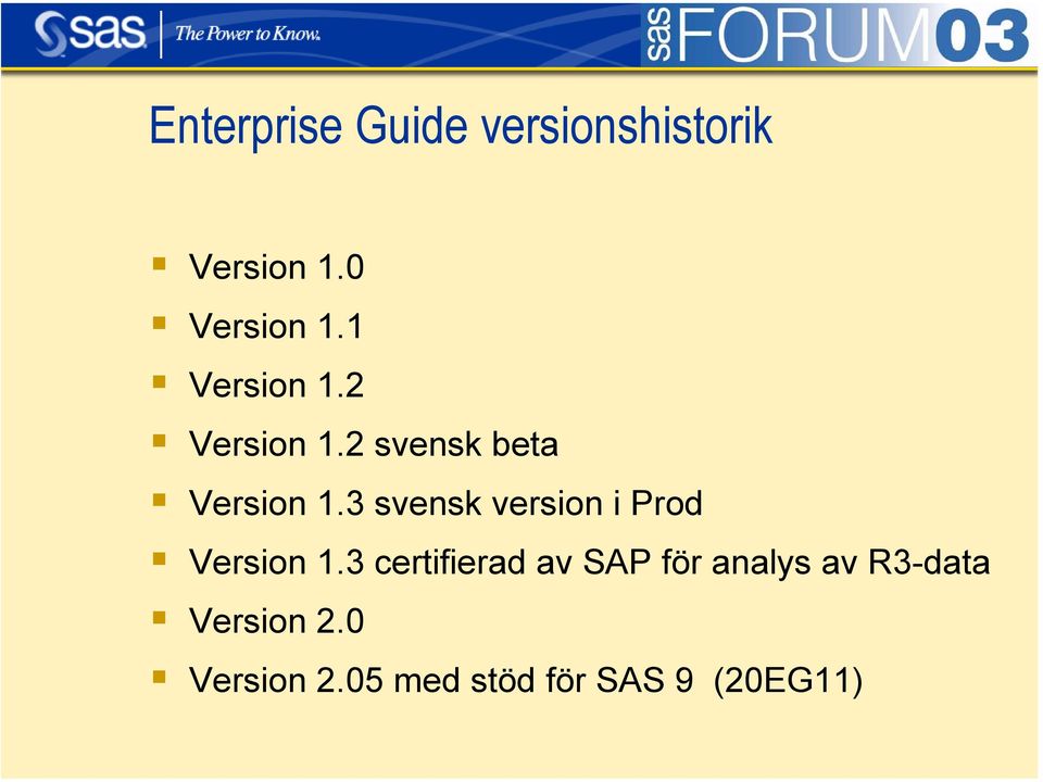 3 certifierad av SAP för analys av R3-data Version 2.0 Version 2.