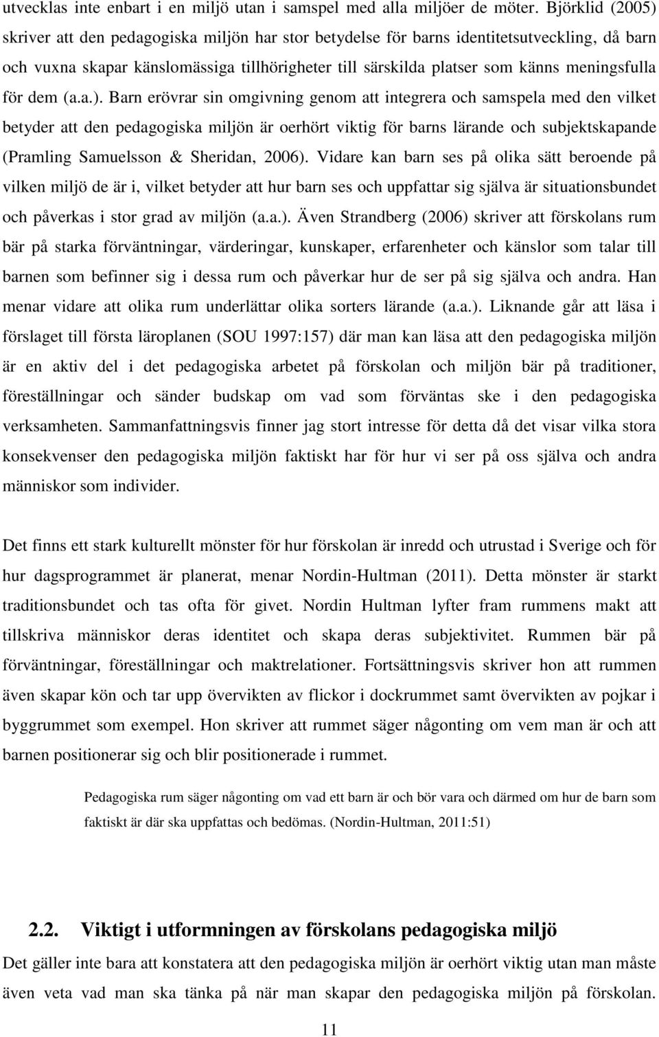 meningsfulla för dem (a.a.).