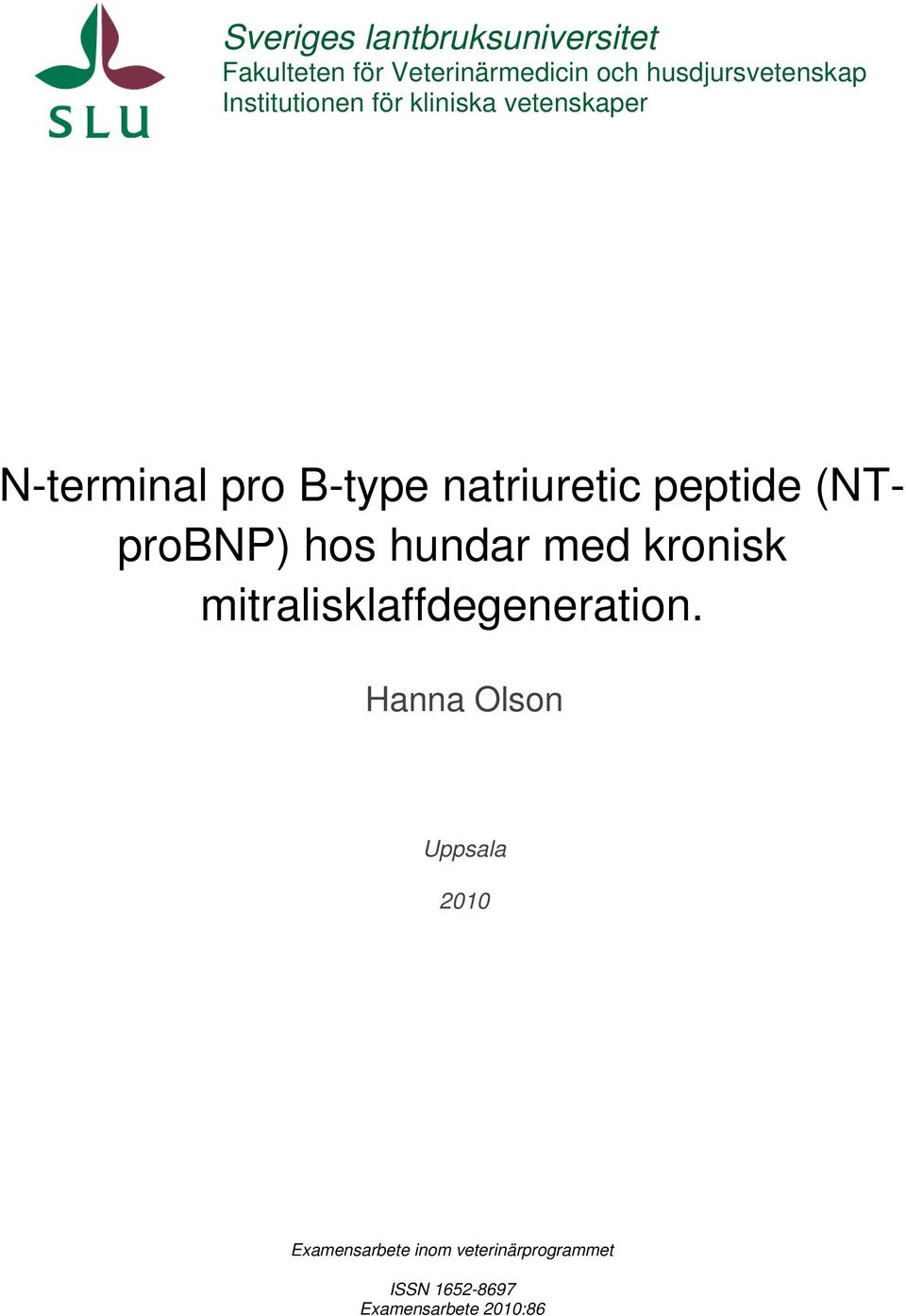 natriuretic peptide (NTproBNP) hos hundar med kronisk mitralisklaffdegeneration.