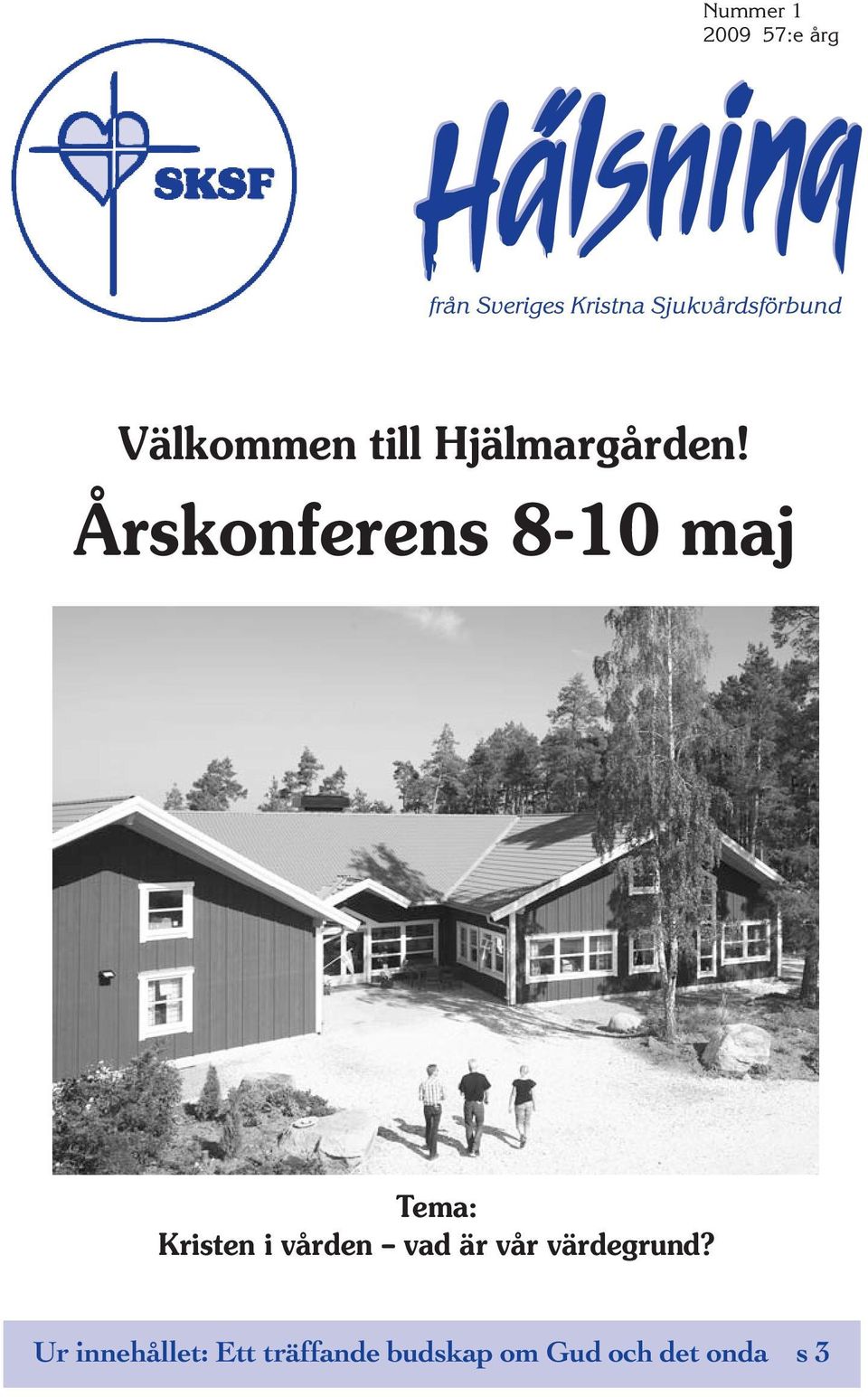 Årskonferens 8-10 maj Tema: Kristen i vården