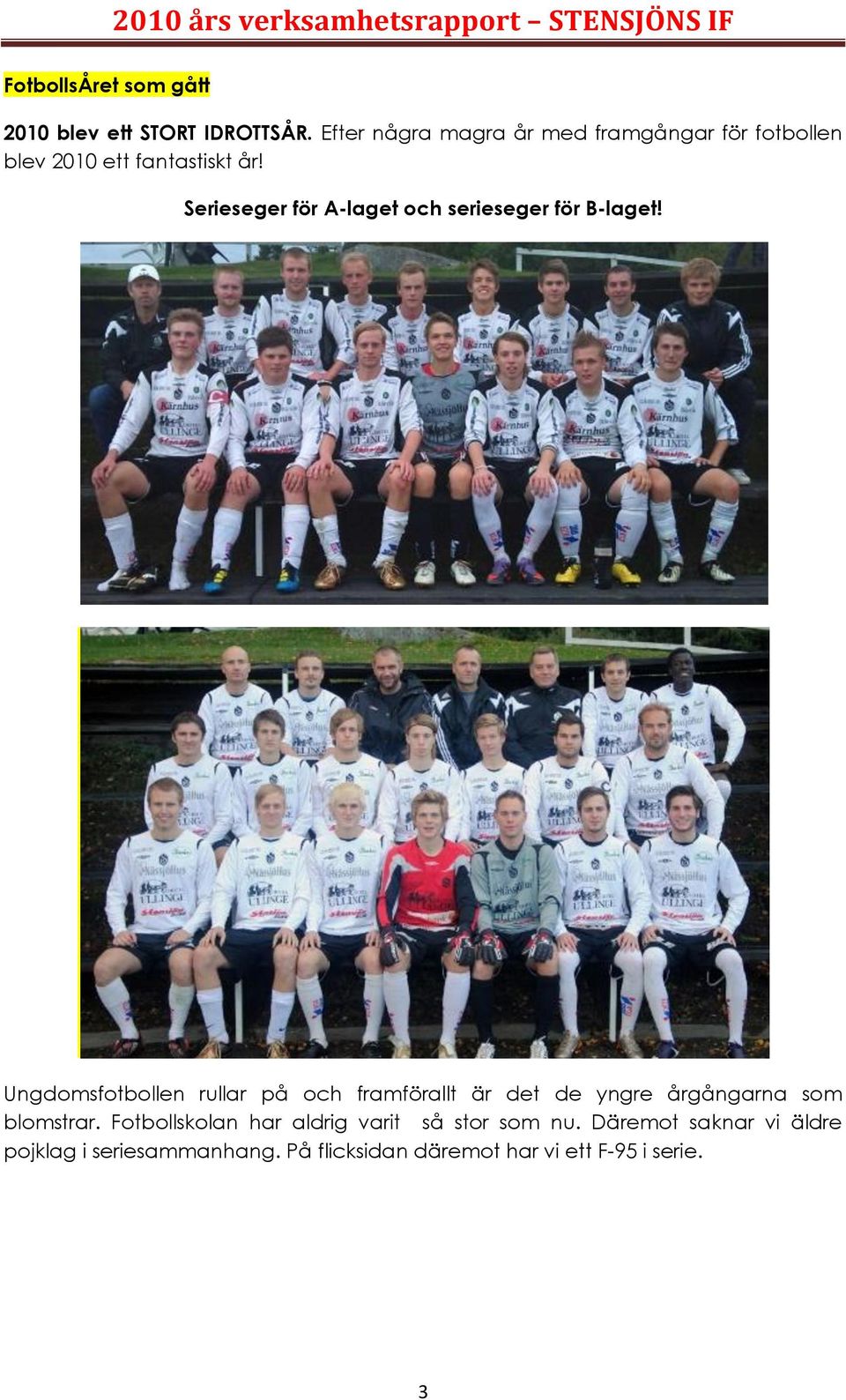 Serieseger för A-laget och serieseger för B-laget!