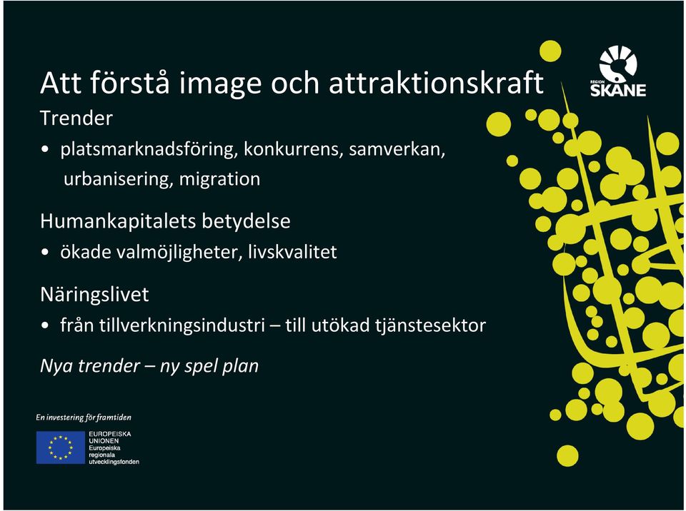 betydelse ökade valmöjligheter, livskvalitet Näringslivet från