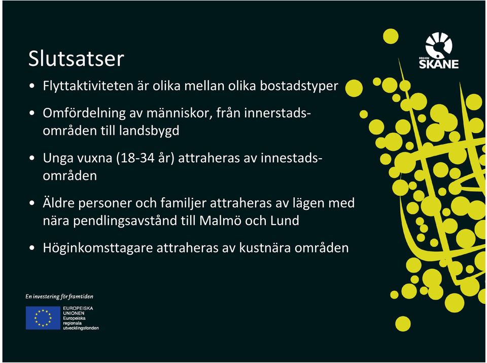 attraheras av innestadsområden Äldre personer och familjer attraheras av lägen