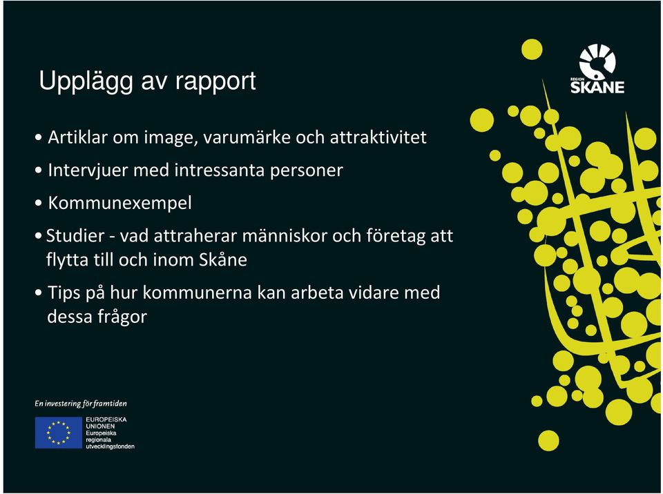 Kommunexempel Studier vad attraherar människor och företag att