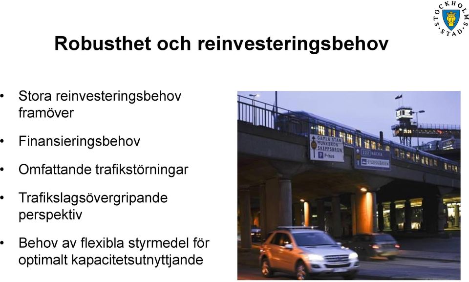 Omfattande trafikstörningar Trafikslagsövergripande