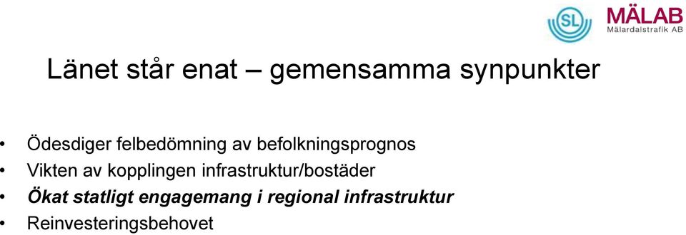 kopplingen infrastruktur/bostäder Ökat statligt