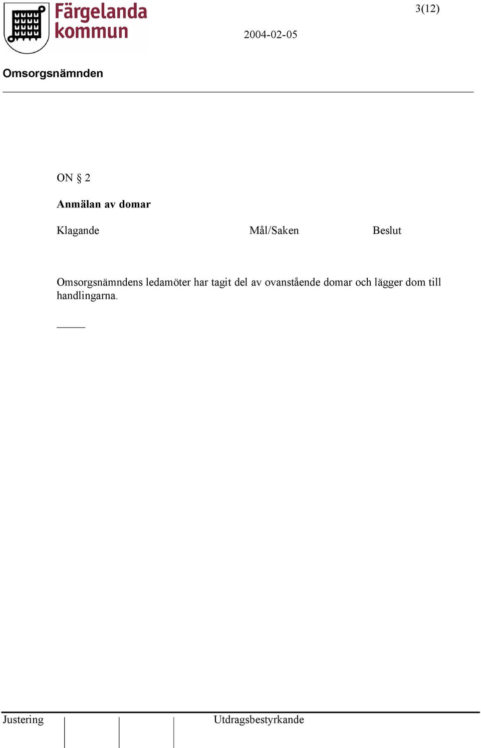 ledamöter har tagit del av