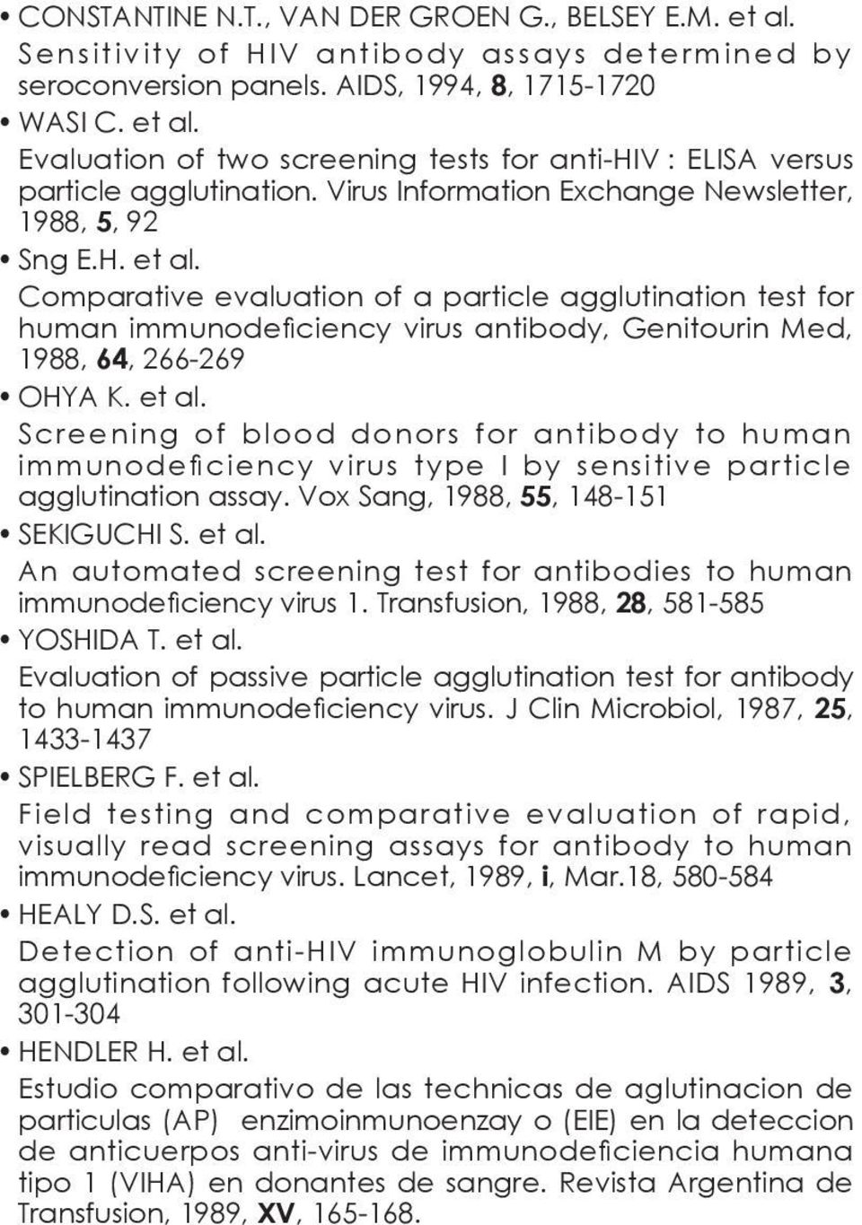 Comparative evaluation of a particle agglutination test for human immunodeficiency virus antibody, Genitourin Med, 1988, 64, 266-269 OHYA K. et al.