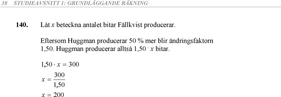 Eftero Huggan producerar 0 % er blir