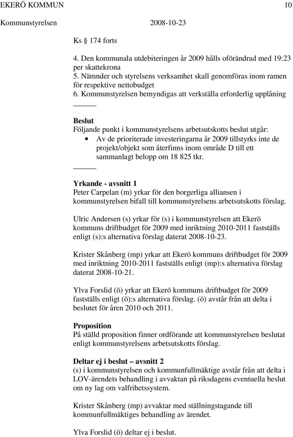 projekt/objekt som återfinns inom område D till ett sammanlagt belopp om 18 825 tkr.