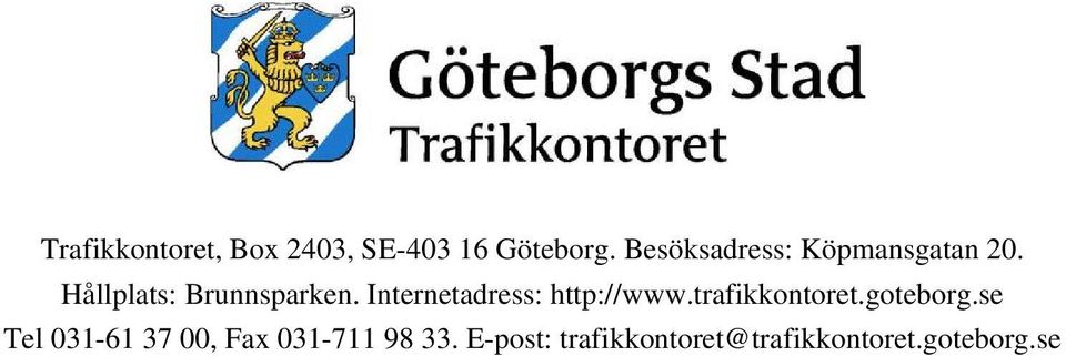 Internetadress: http://www.trafikkontoret.goteborg.