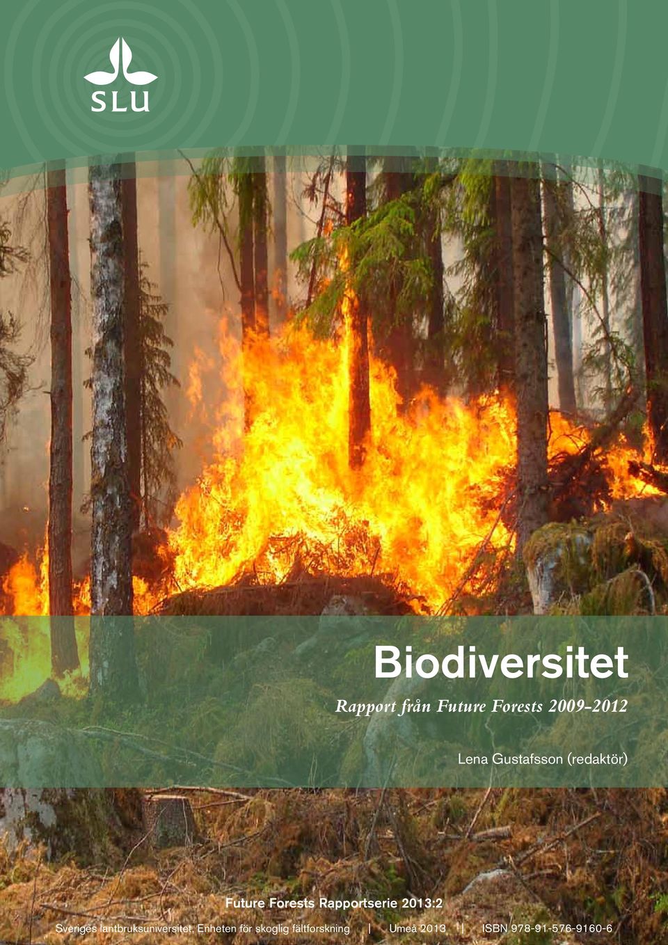 Rapportserie 2013:2 Sveriges lantbruksuniversitet,