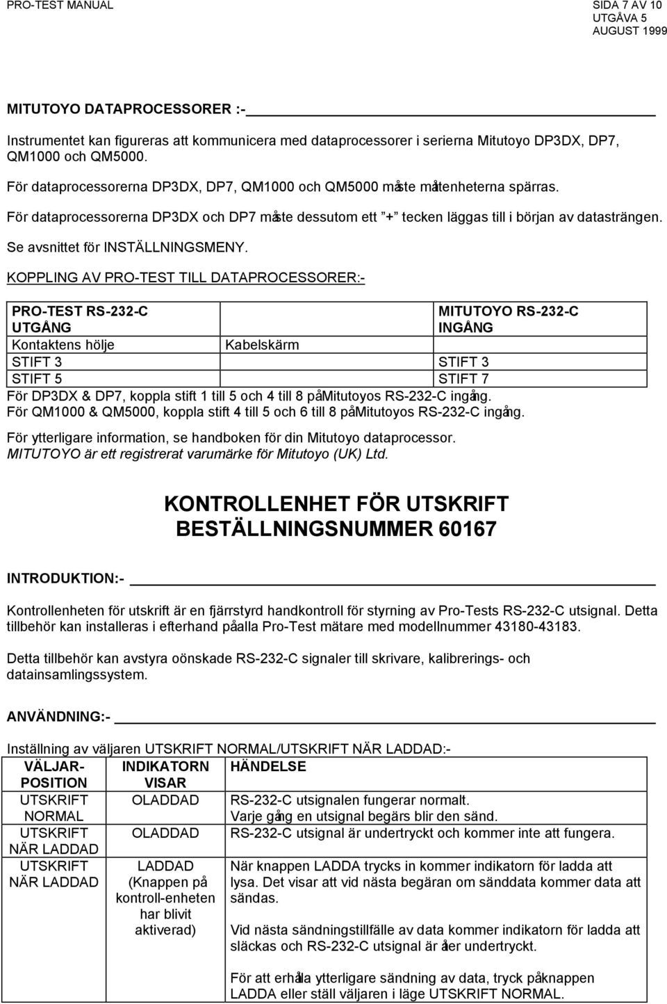 Se avsnittet för INSTÄLLNINGSMENY.