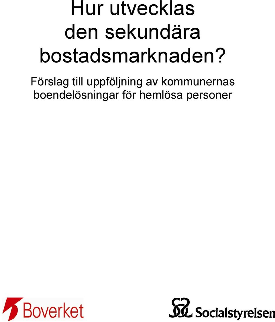 Förslag till uppföljning av