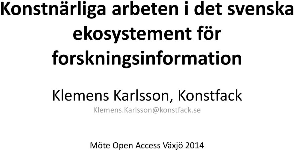 Klemens Karlsson, Konstfack Klemens.