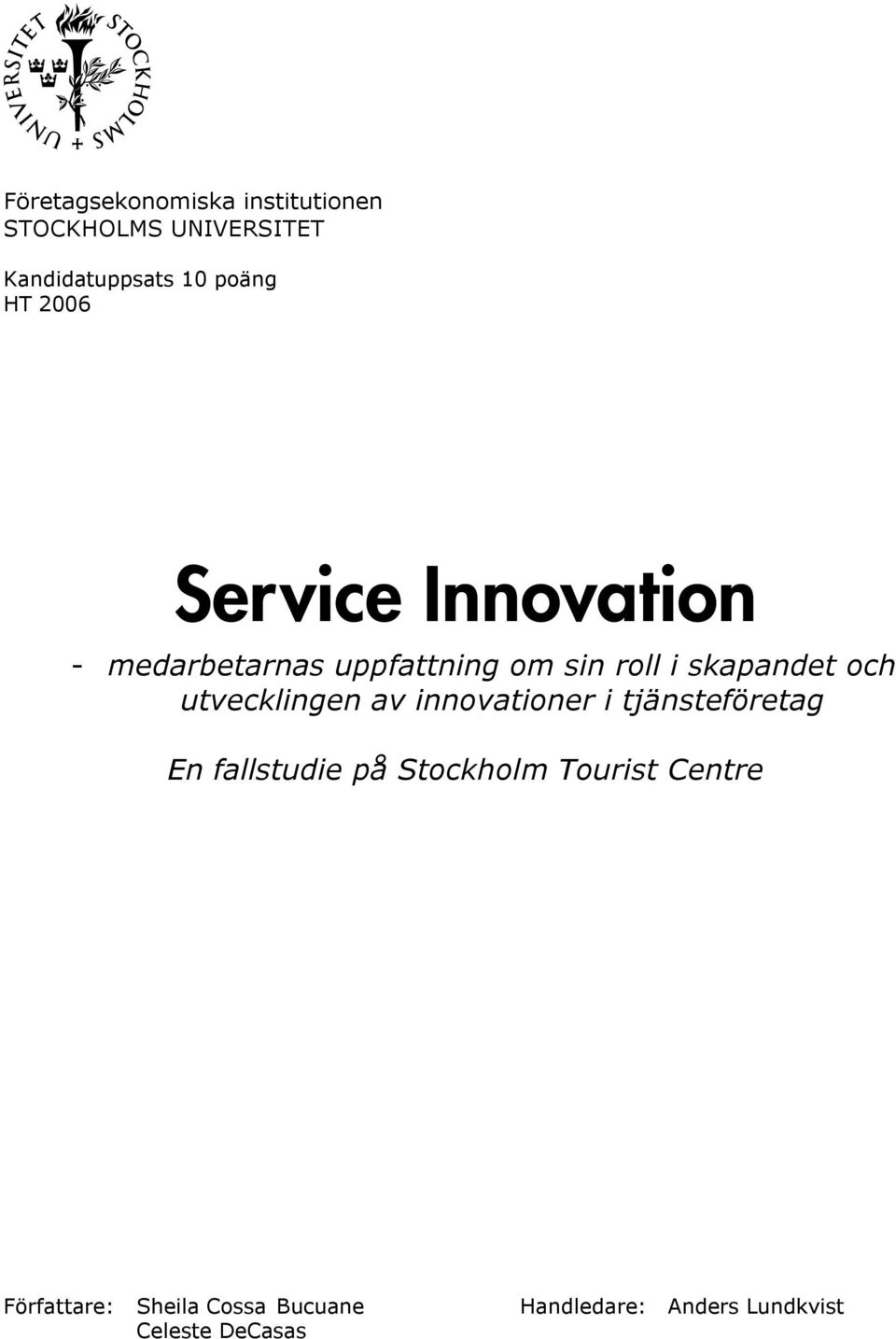 utvecklingen av innovationer i tjänsteföretag En fallstudie på Stockholm Tourist
