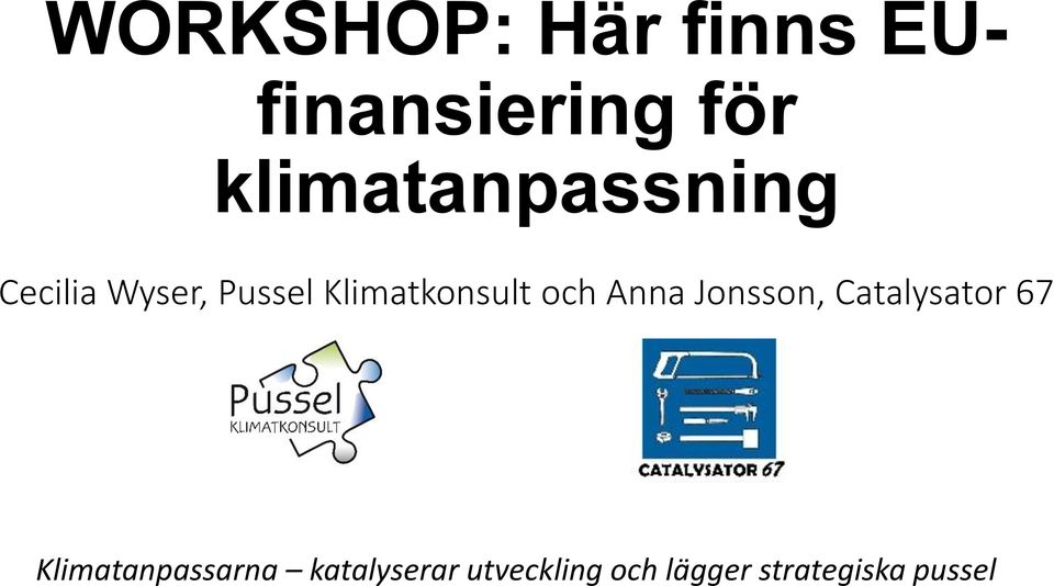 Klimatkonsult och Anna Jonsson, Catalysator 67