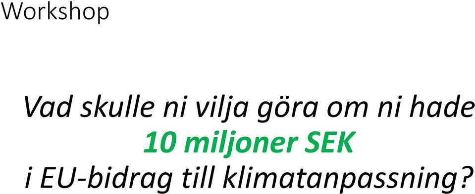 10 miljoner SEK i