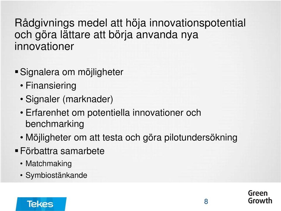 (marknader) Erfarenhet om potentiella innovationer och benchmarking