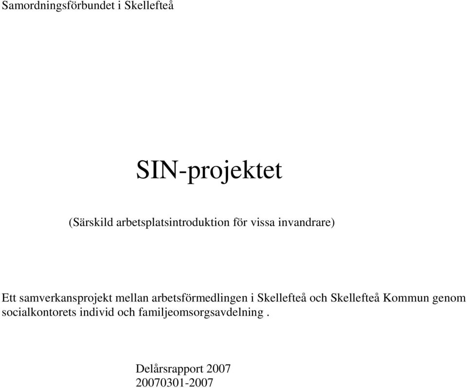 mellan arbetsförmedlingen i Skellefteå och Skellefteå Kommun genom
