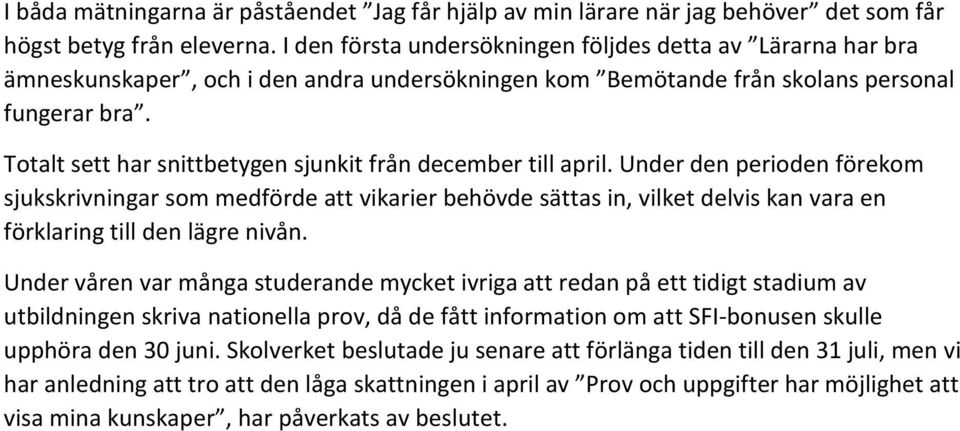 Totalt sett har snittbetygen sjunkit från december till april.