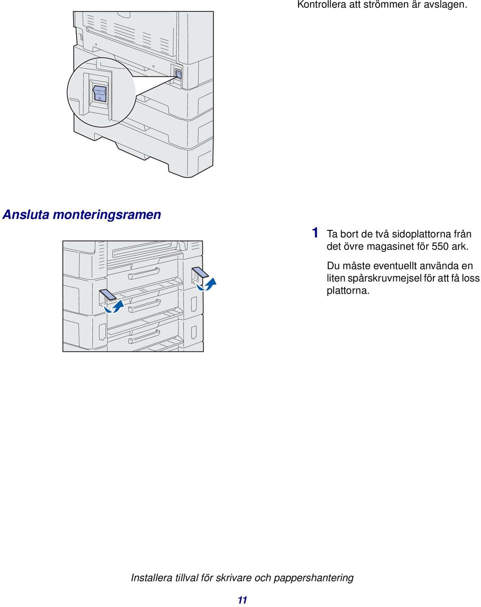 övre magasinet för 550 ark.