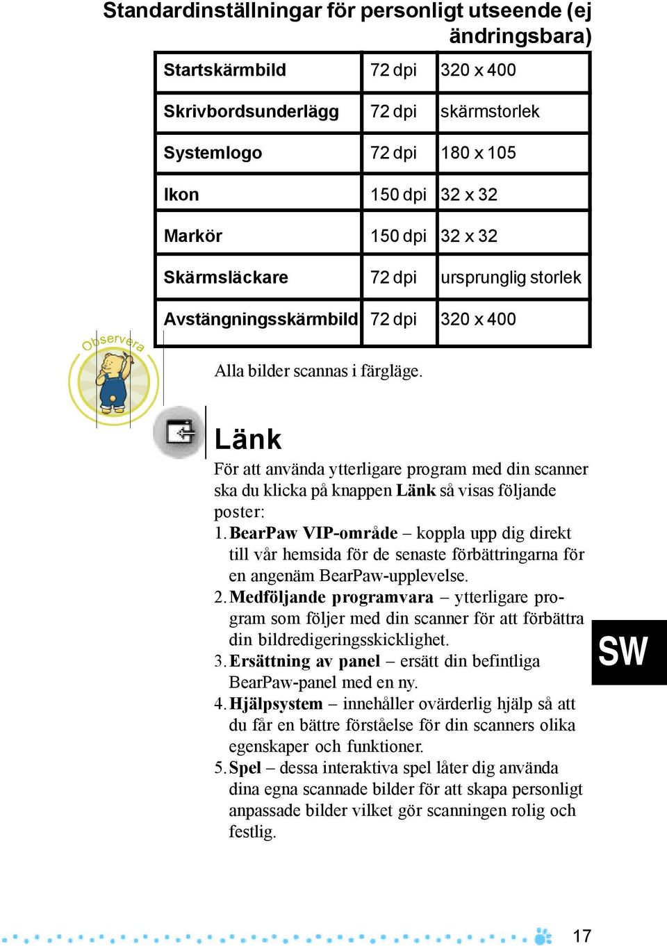 Länk För att använda ytterligare program med din scanner ska du klicka på knappen Länk så visas följande poster: 1.