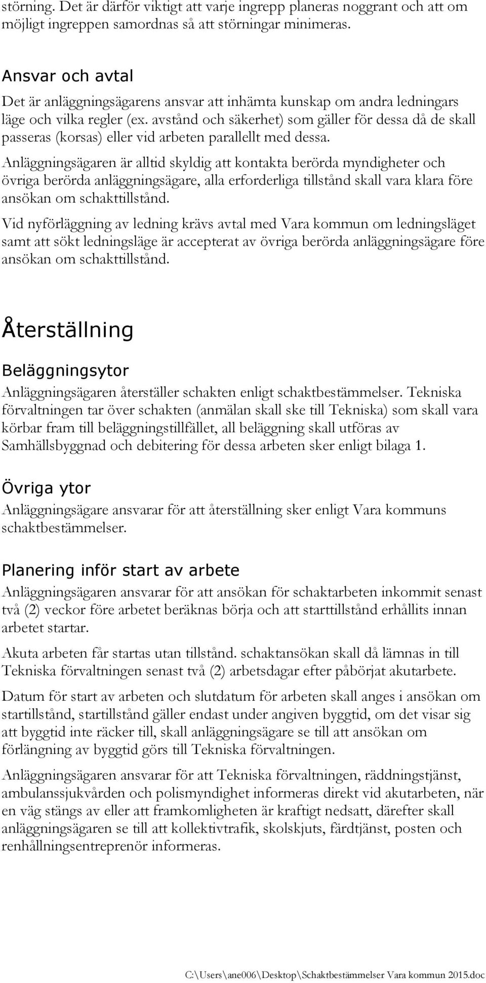 avstånd och säkerhet) som gäller för dessa då de skall passeras (korsas) eller vid arbeten parallellt med dessa.