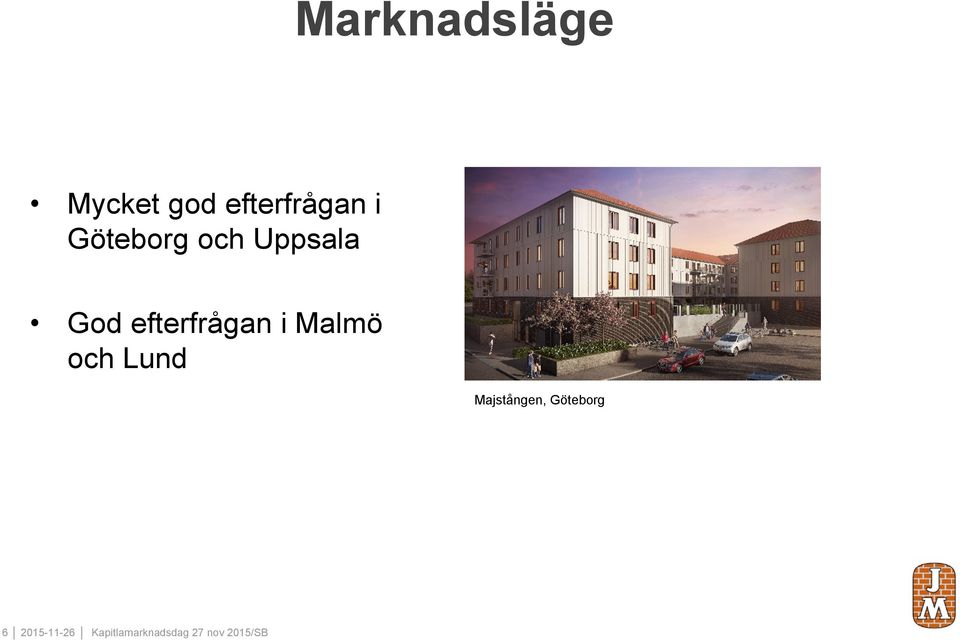 Malmö och Lund Majstången, Göteborg 6