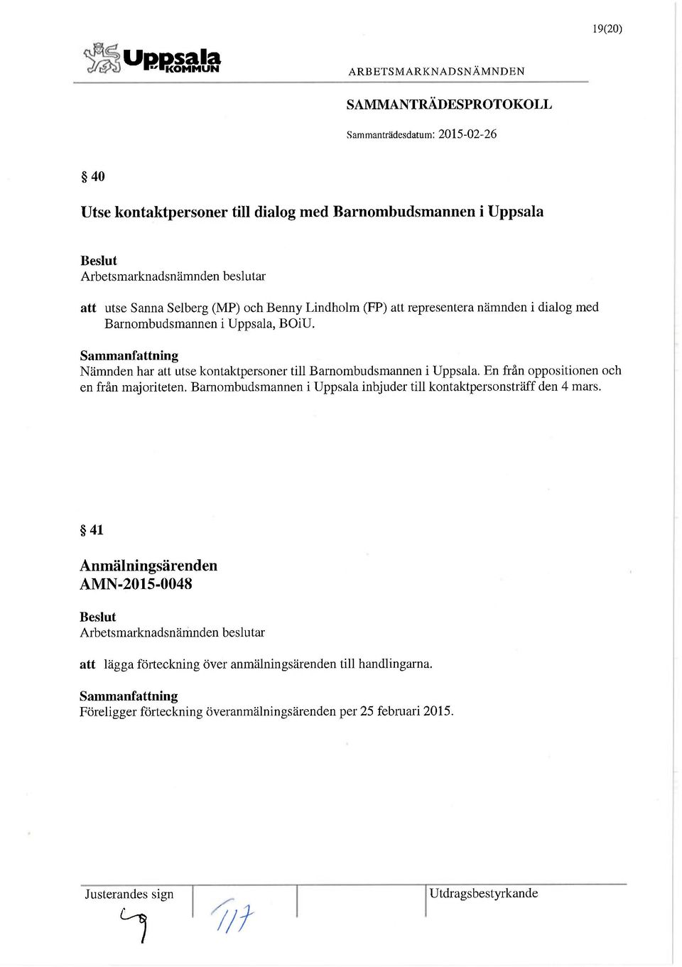 En från oppositionen och en från majoriteten. Barnombudsmannen i Uppsala inbjuder till kontaktpersonsträff den 4 mars.