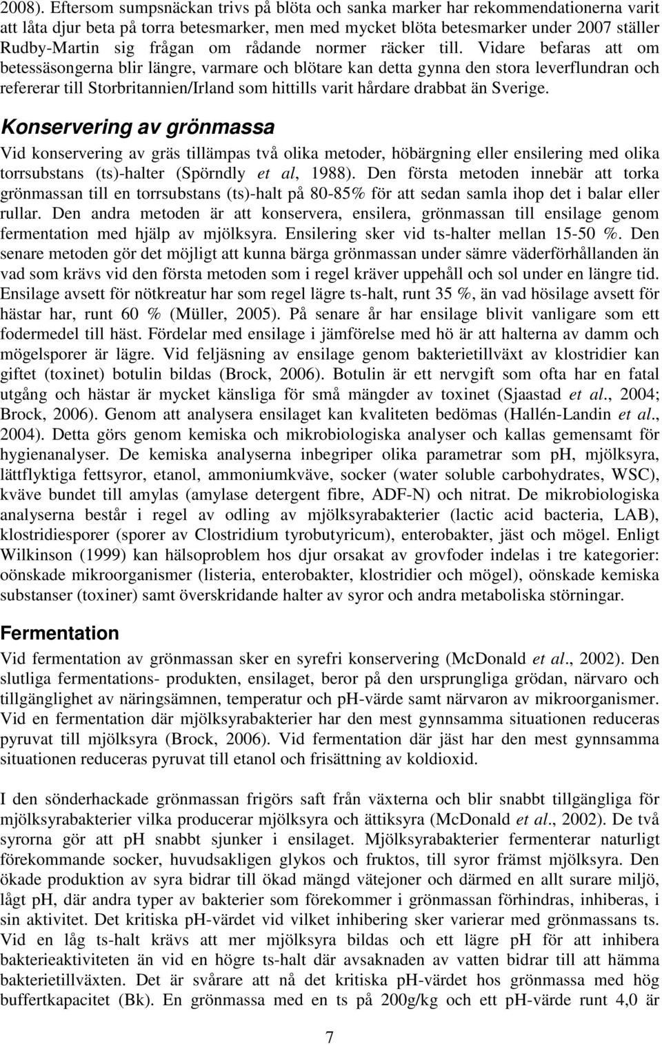 om rådande normer räcker till.
