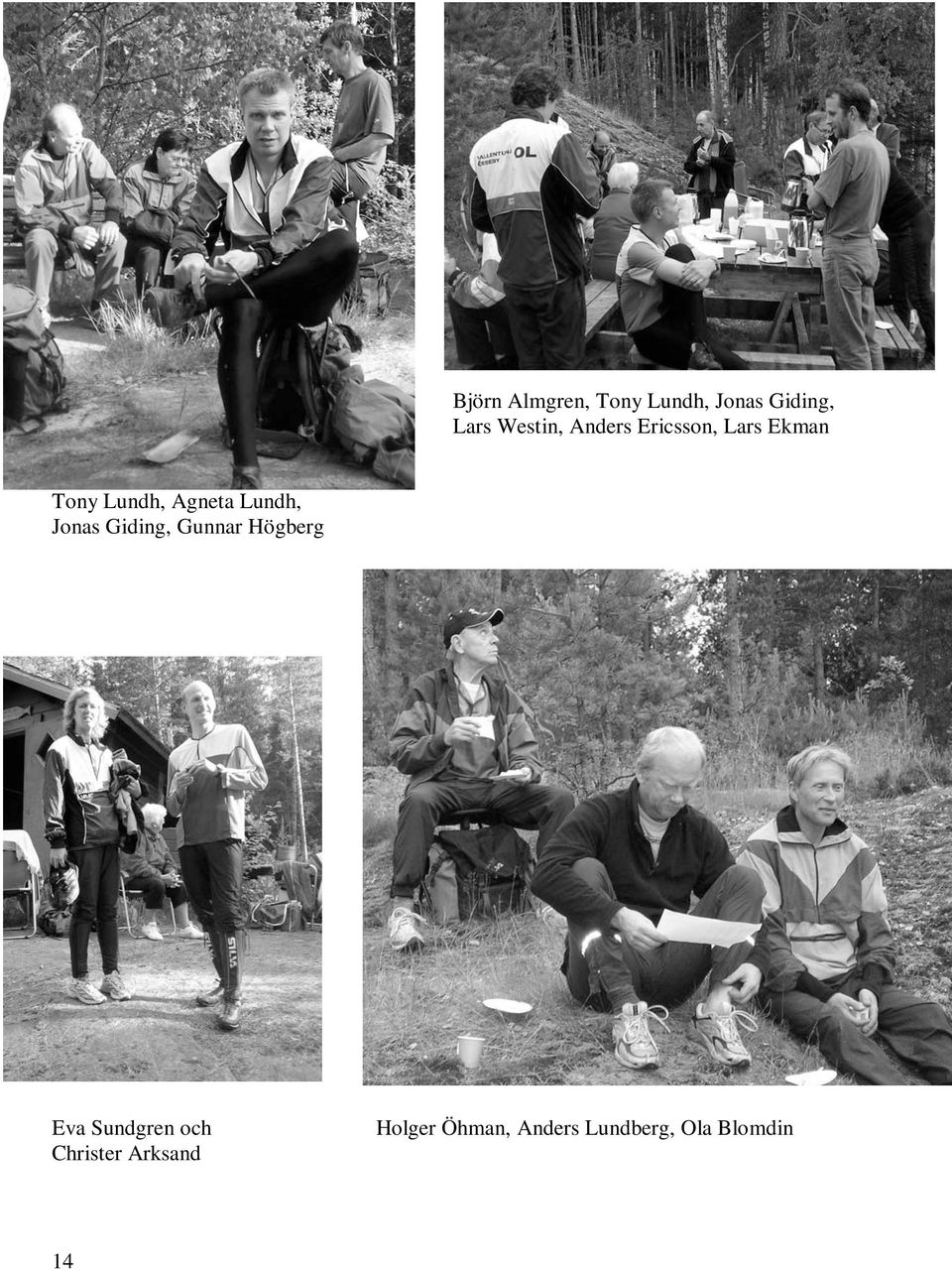 Jonas Giding, Gunnar Högberg Eva Sundgren och