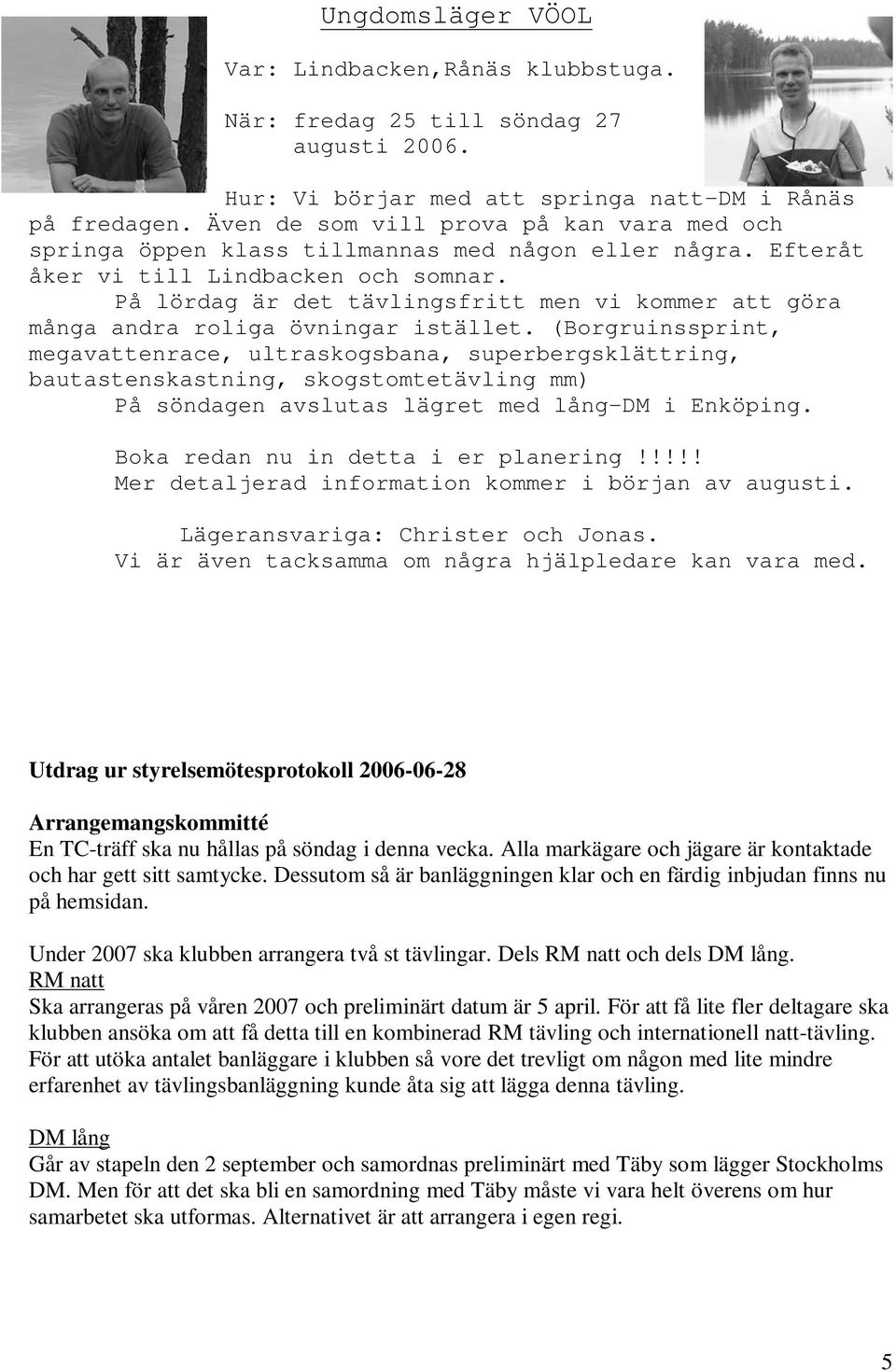 På lördag är det tävlingsfritt men vi kommer att göra många andra roliga övningar istället.