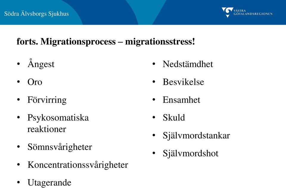 Sömnsvårigheter Koncentrationssvårigheter
