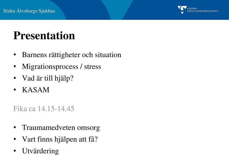 till hjälp? KASAM Fika ca 14.15-14.