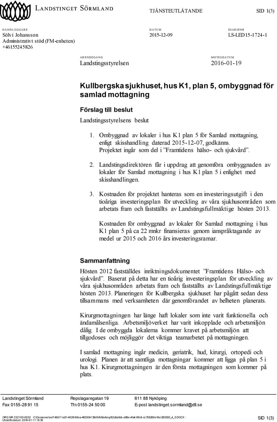 Ombyggnad av lokaler i hus K1 plan 5 för Samlad mottagning, enligt skisshandling daterad 20