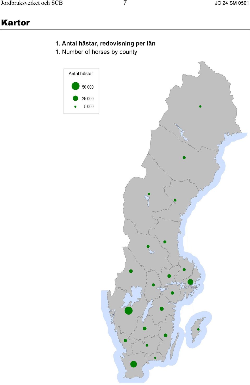 Antal hästar, redovisning per län 1.