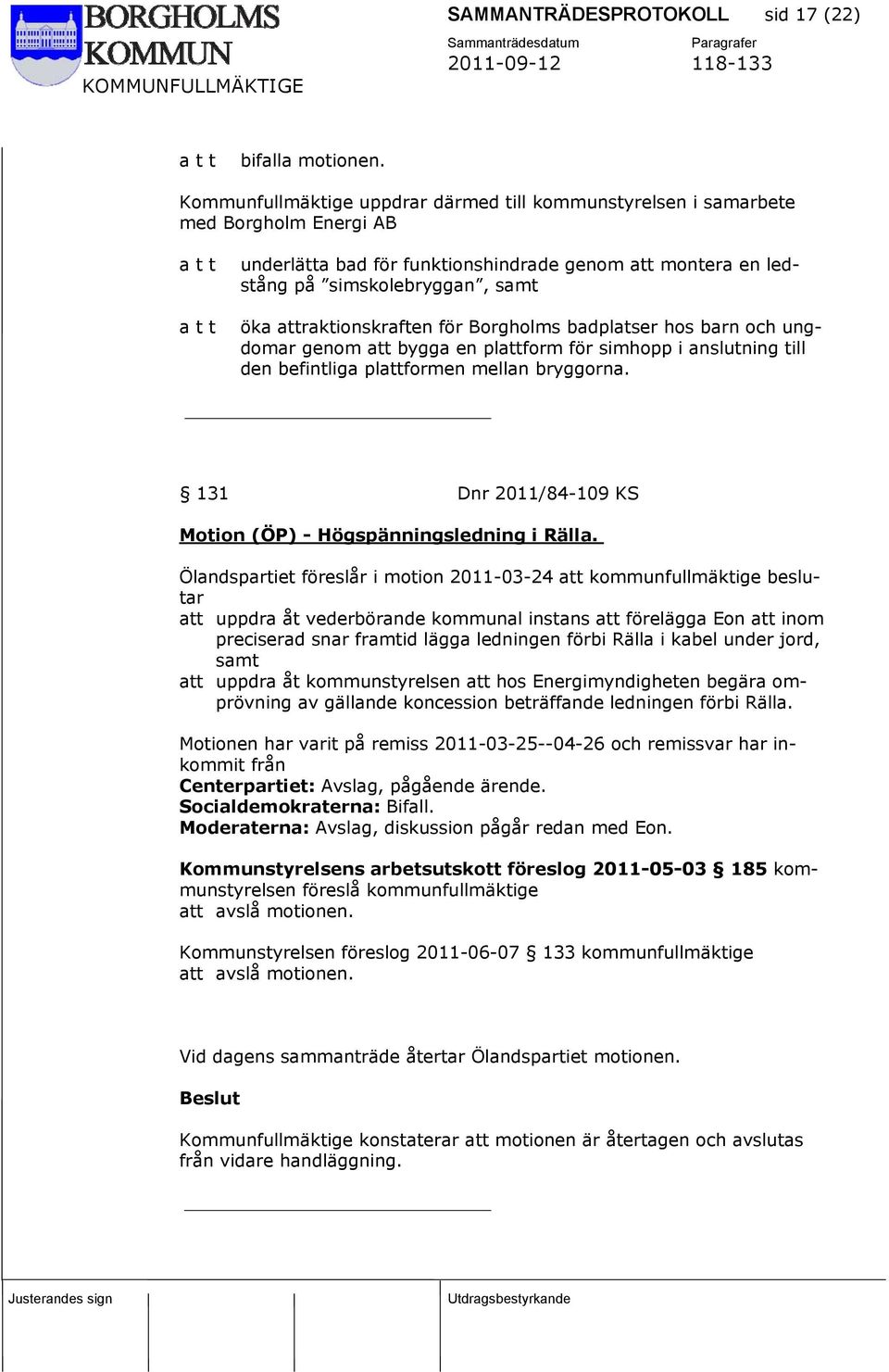 attraktionskraften för Borgholms badplatser hos barn och ungdomar genom att bygga en plattform för simhopp i anslutning till den befintliga plattformen mellan bryggorna.