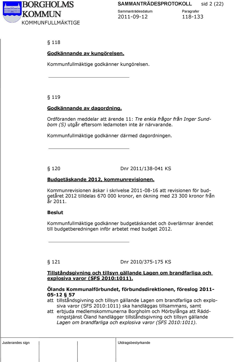 120 Dnr 2011/138-041 KS Budgetäskande 2012, kommunrevisionen.